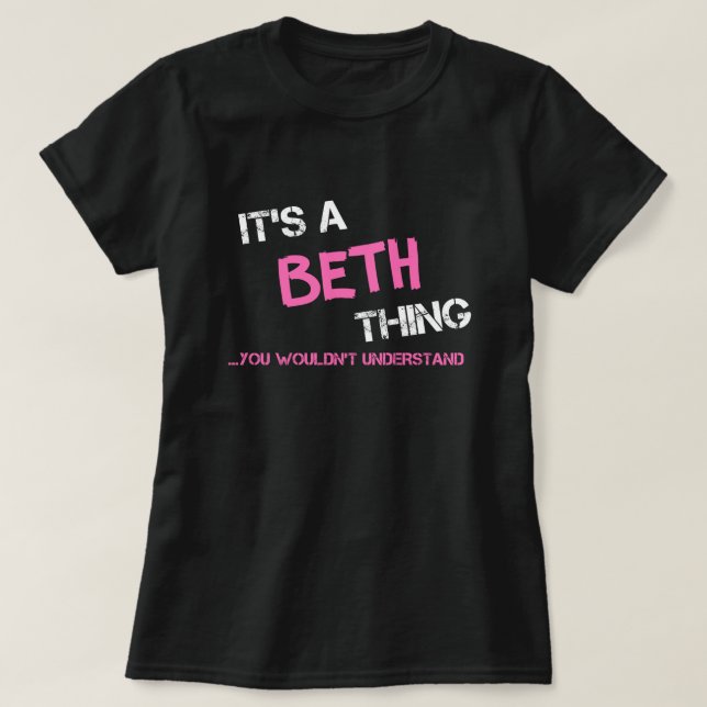 Beth thing you wouldn't understand T-Shirt (Design Front)