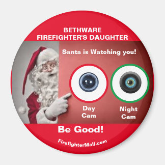 BETHWARE FIREFIGHTER'S DAUGHTER Santa is watching Magnet