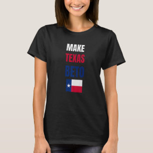 Beto for Governor 2022 Texas Make Texas Beto bette T-Shirt