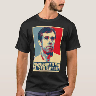 Beto It maybe to you but itu2019s not to me T-Shirt