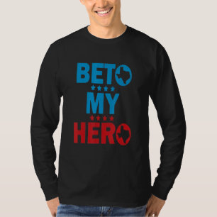 Beto My Hero Beto Texas Beto T-Shirt