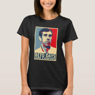 Beto O'rourke   Beto Days T-Shirt