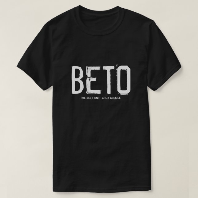 BETO The Best Anti-Cruz Missle T-Shirt (Design Front)