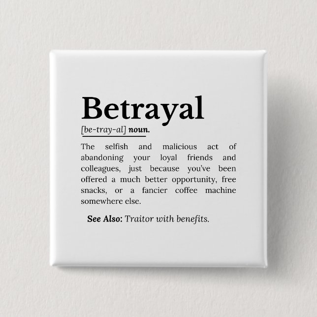 Betrayal Definition Funny Version 15 Cm Square Badge (Front)