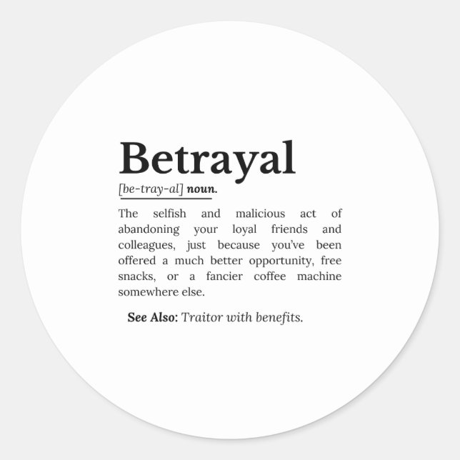 Betrayal Definition Funny Version Classic Round Sticker (Front)
