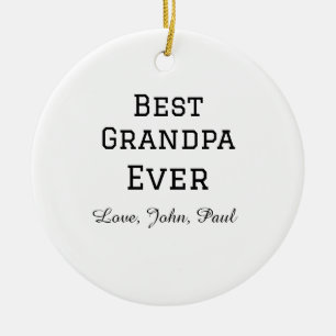 Bets Grandpa ever grandfather gifts simple name Ceramic Ornament
