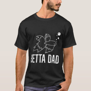 Betta Dad Blub Blub Blub Betta Fish T-Shirt