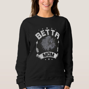 Betta Mum Fly Fishing Sweatshirt