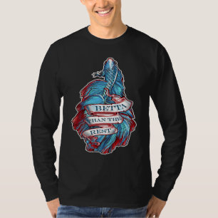 Betta Than The Rest Siamese Fighting Fish T-Shirt