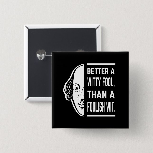 Better A Witty Fool Shakespeare Thespian Quote 15 Cm Square Badge (Front & Back)