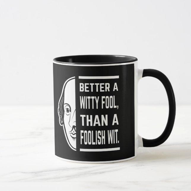 Better A Witty Fool Shakespeare Thespian Quote Mug (Right)