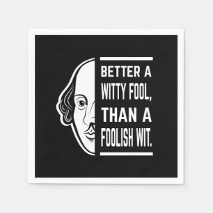 Better A Witty Fool Shakespeare Thespian Quote Napkin