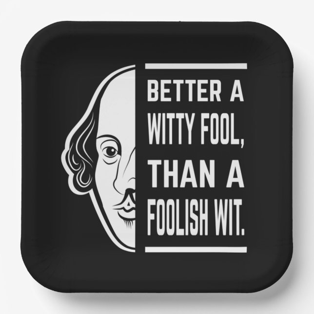 Better A Witty Fool Shakespeare Thespian Quote Paper Plate (Front)