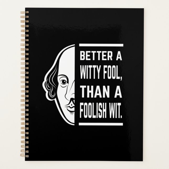 Better A Witty Fool Shakespeare Thespian Quote Planner (Front)