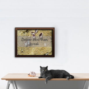 Better bent than break wisdom saying poster