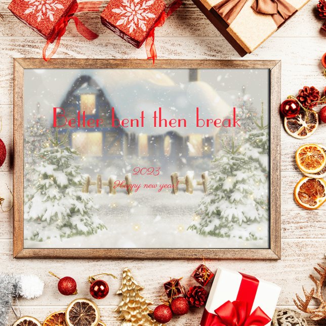 Better bent than break wishes new year poster (Creator Uploaded)