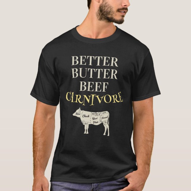 Better Butter Beef Carnivore Customisable T-Shirt (Front)