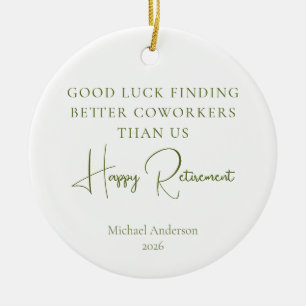 Better Coworkers Than Us Retirement Gift Ceramic Ornament