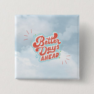 Better Days 15 Cm Square Badge