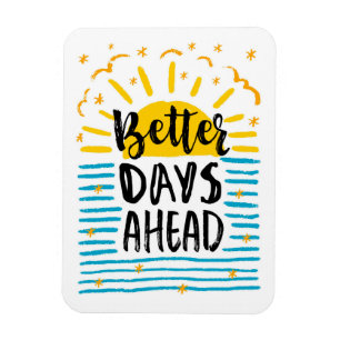 Better Days Ahead Magnet