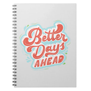 better days ahead notebook