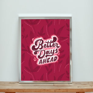 Better Days Ahead - Tomorrow Will Be A Good Day  Photo Print