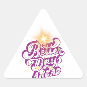 better days ahead triangle sticker
