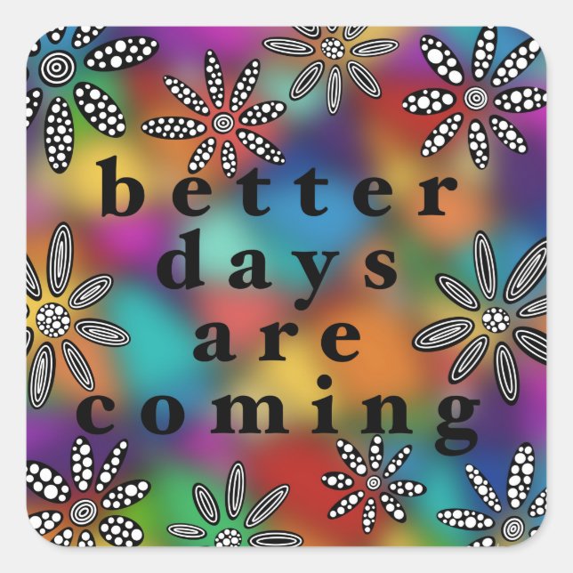Better Days are Coming sticker (Front)
