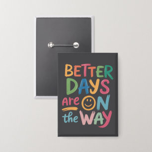 Better Days Are On The Way Retro Boho Mental 