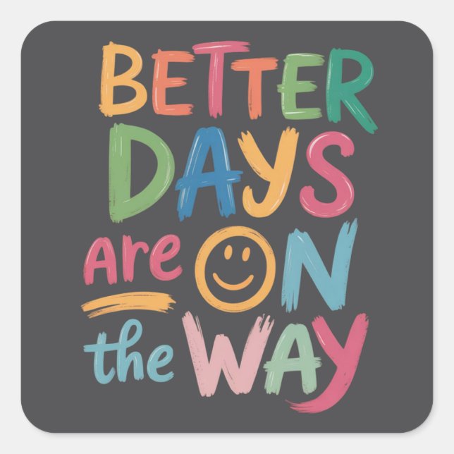 Better Days Are On The Way Retro Boho Mental  Square Sticker (Front)
