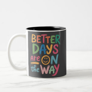 Better Days Are On The Way Retro Boho Mental Two-Tone Coffee Mug