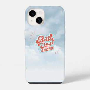 Better Days iPhone 14 Case