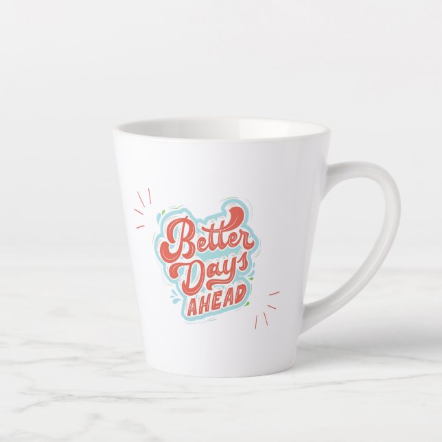 Better Days Latte Mug (Right)
