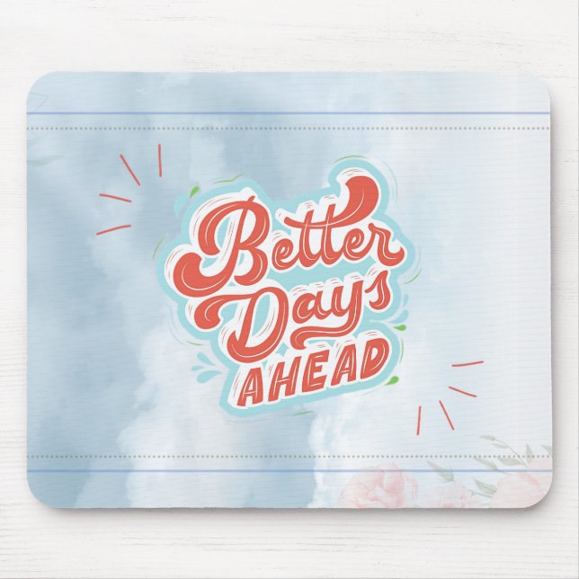 Better Days Mouse Pad (Front)