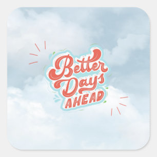 Better Days Square Sticker