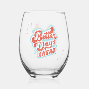 Better Days Stemless Wine Glass
