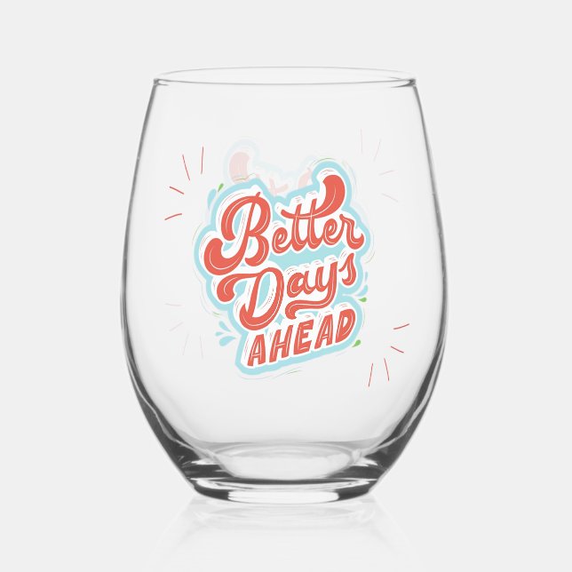 Better Days Stemless Wine Glass (Front)