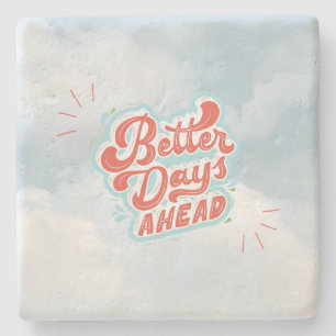 Better Days Stone Coaster