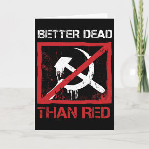 Better Dead Than Red Anti Socialism Capitalism Gre Card