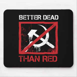 Better Dead Than Red Anti Socialism Capitalism Gre Mouse Pad
