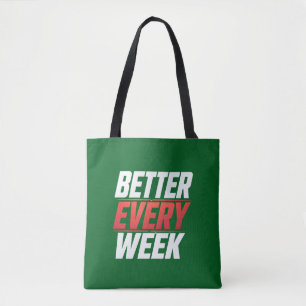 BETTER EVERY WEEK TOTE BAG