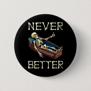Better - Funny Skeleton Hilarious Halloween 6 Cm Round Badge