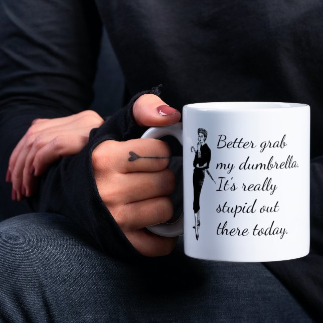 Better Grab My Dumbrella Funny Quote Coffee Mug (Creator Uploaded)