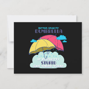 Better Grab My Dumbrella It Is Pretty Stupid Postcard