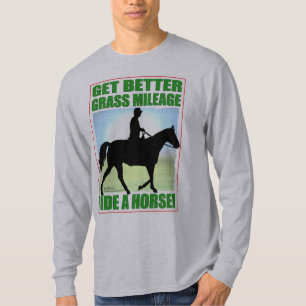 Better Grass Mileage Ride A Horse T-Shirt