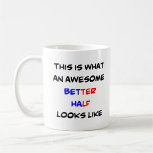 better half, awesome coffee mug