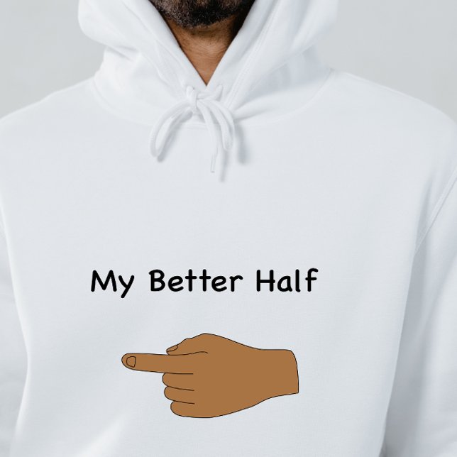 Better Half Hoodie (Creator Uploaded)