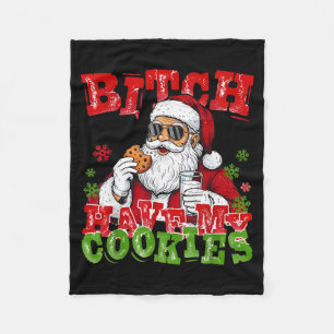 Better Have My Cookies Santa Claus Christmas Funny Fleece Blanket