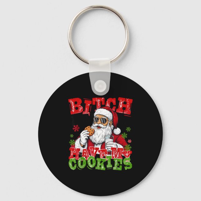 Better Have My Cookies Santa Claus Christmas Funny Key Ring (Front)