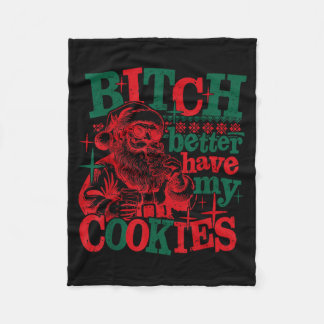 Better Have My Cookies Santa Claus Christmas Sayin Fleece Blanket